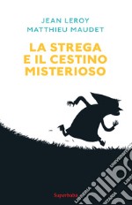 La strega e il cestino misterioso libro