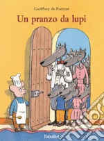 Un pranzo da lupi. Ediz. a colori libro