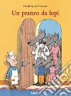 Un pranzo da lupi. Ediz. a colori libro di Pennart Geoffroy de