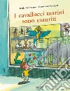 I cavallucci marini sono esauriti. Ediz. a colori libro