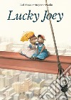 Lucky Joey. Ediz. a colori libro