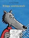 Il lupo sentimentale. Ediz. a colori libro di Pennart Geoffroy de