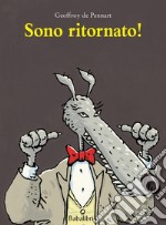 Sono ritornato! Ediz. a colori libro