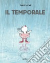 Il temporale. Ediz. a colori libro di Stehr Frédéric