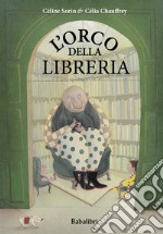 L'orco della libreria. Ediz. a colori libro