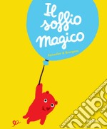 Il soffio magico. Ediz. a colori libro