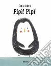 Pipì! pipì! Ediz. a colori libro