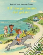 All'inseguimento del gelato! Ediz. a colori libro