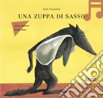 Una zuppa di sasso. Ediz. a colori. Con QR Code libro