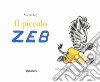 Il piccolo Zeb. Ediz. a colori libro di Gay Michel