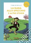 La rana allo specchio e altre storie. Prime letture. Ediz. illustrata libro di Pommaux Yvan