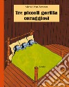 Tre piccoli gorilla coraggiosi. Ediz. illustrata libro