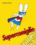 Superconiglio. Ediz. a colori libro