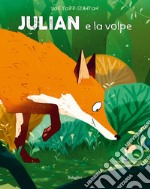 Julian e la volpe. Ediz. a colori libro