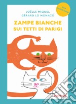 Zampe bianche sui tetti di Parigi. Prime letture libro