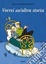 Vorrei un'altra storia. Ediz. a colori libro