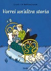 Vorrei un'altra storia. Ediz. a colori libro di Rascal