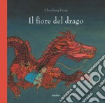 Il fiore del drago. Ediz. a colori libro