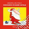 Dizionario di Babbo Natale libro