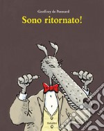 Sono ritornato! Ediz. a colori libro