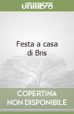 Festa a casa di Bris