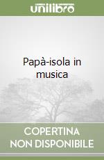 Papà-isola in musica libro