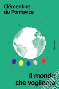 Il mondo che vogliamo libro