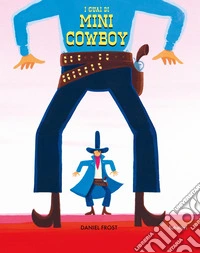 I guai di mini cowboy libro