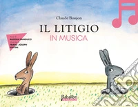 Il litigio in musica. Ediz. a colori. Con QR Code libro
