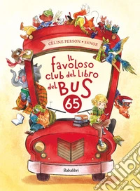 Il favoloso club del libro del bus 65. Ediz. a colori libro