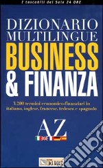 Dizionario multilingue business & finanza. Italiano - inglese - francese - tedesco - spagnolo libro