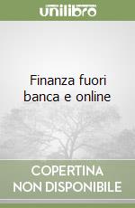 Finanza fuori banca e online libro