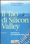 Il tao di Silicon valley. Nascita di un imprenditore Web libro