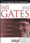 Bill Gates. Il rivoluzionario del software e leader dell'era informatica libro