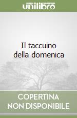 Il taccuino della domenica libro