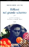 Riflessi nel grande schermo 2001. I grandi film della stagione: le recensioni, le filmografie, i festival libro