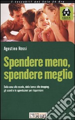 Spendere meno, spendere meglio. Dalla casa alla scuola, dalla banca allo shopping: gli sconti e le agevolazioni per risparmiare