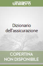 Dizionario dell'assicurazione libro