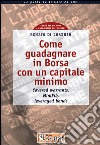 Come guadagnare in borsa con un capitale minimo. Covered warrants, minifib, leveraged bonds libro