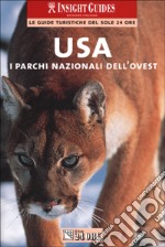 Usa. I parchi nazionali dell'Ovest libro