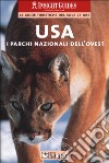 Usa. I parchi nazionali dell'Ovest libro