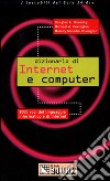 Dizionario di Internet e computer. 3.000 voci del linguaggio informatico e di Internet libro