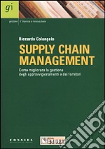 Supply chain management. Come migliorare la gestione degli approvigionamenti e dei fornitori