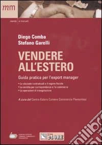 Vendere all'estero. Guida pratica per l'export manager libro