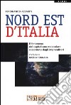 Nord Est d'Italia. Il fenomeno del capitalismo molecolare raccontato dagli imprenditori libro