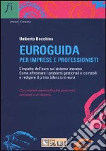 Euroguida. Per imprese e professionisti libro