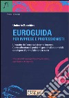 Euroguida. Per imprese e professionisti libro