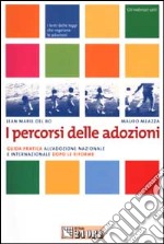 I percorsi delle adozioni. Guida pratica all'adozione nazionale e internazionale dopo le riforme libro