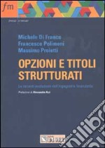 Opzioni e titoli strutturati. Le recenti evoluzioni dell'ingegneria finanziaria