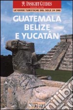 Guatemala, Belize e Yucatán libro